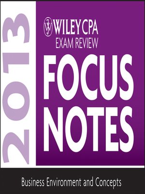 cover image of Wiley CPA Examination Review 2013 Focus Notes, Business Environment and Concepts